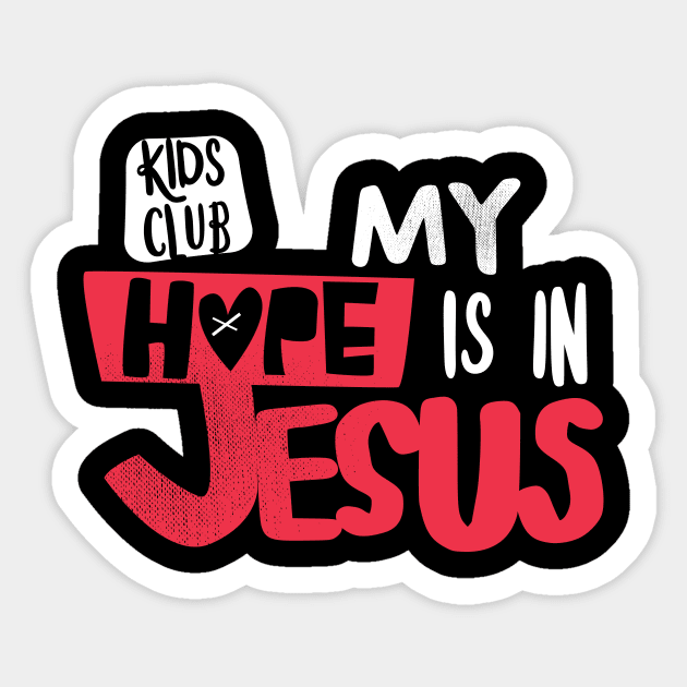 My Hope Is In Jesus Kids Club Sticker by DreamCenterLKLD